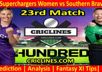 Today Match Prediction-Northern Superchargers Women vs Southern Brave Women-The Hundred Womens Competition 2022-23rd Match-Who Will Win