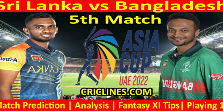 Today Match Prediction-SL vs BAN-Asia Cup 2022-5th Match-Who Will Win