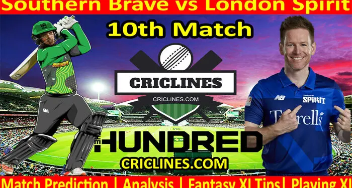 Today Match Prediction-Southern Brave vs London Spirit-The Hundred League-2022-10th Match-Who Will Win