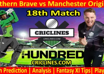 Today Match Prediction-Southern Brave vs Manchester Originals-The Hundred League-2022-18th Match-Who Will Win