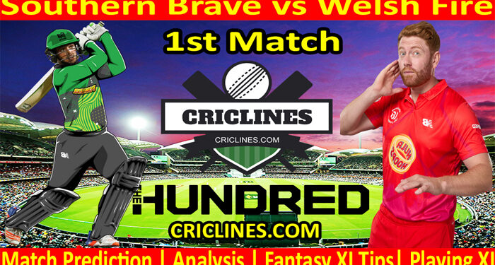 Today Match Prediction-Southern Brave vs Welsh Fire-The Hundred League-2022-1st Match-Who Will Win