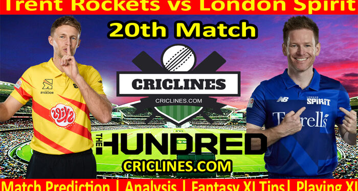 Today Match Prediction-Trent Rockets vs London Spirit-The Hundred League-2022-20th Match-Who Will Win