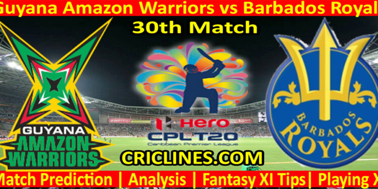 Today Match Prediction-Guyana Amazon Warriors vs Barbados Royals-CPL T20 2022-30th Match-Who Will Win