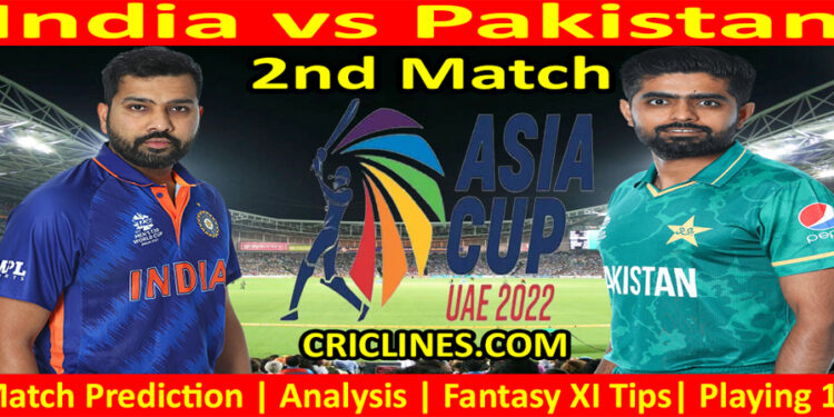 Today Match Prediction-India vs Pakistan-Asia Cup 2022-Super Four-2nd Match-Who Will Win