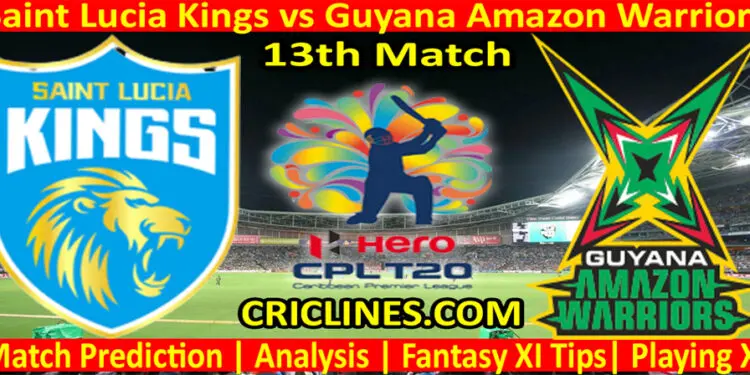 Today Match Prediction-Saint Lucia Kings vs Guyana Amazon Warriors-CPL T20 2022-13th Match-Who Will Win
