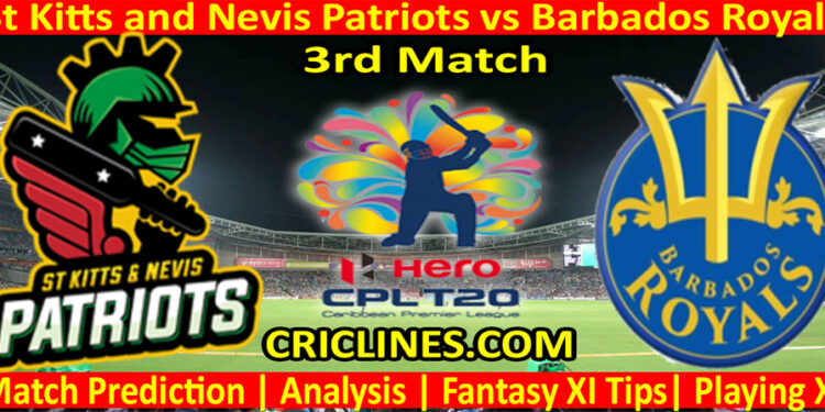 Today Match Prediction-St Kitts and Nevis Patriots vs Barbados Royals-CPL T20 2022-3rd Match-Who Will Win