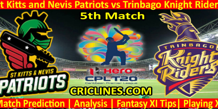 Today Match Prediction-St Kitts and Nevis Patriots vs Trinbago Knight Riders-CPL T20 2022-5th Match-Who Will Win