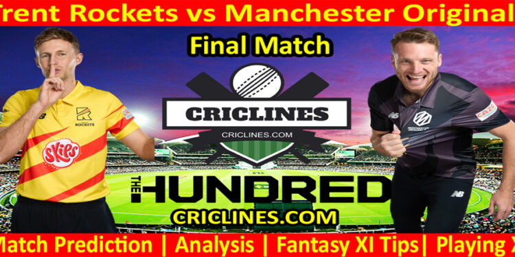 Today Match Prediction-Trent Rockets vs Manchester Originals-The Hundred League-2022-Final Match-Who Will Win