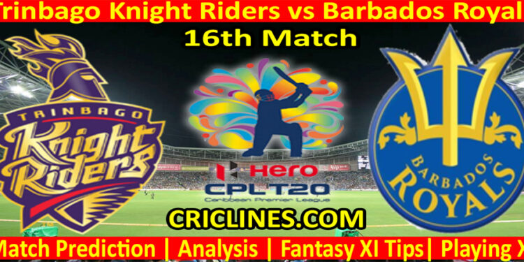 Today Match Prediction-Trinbago Knight Riders vs Barbados Royals-CPL T20 2022-16th Match-Who Will Win