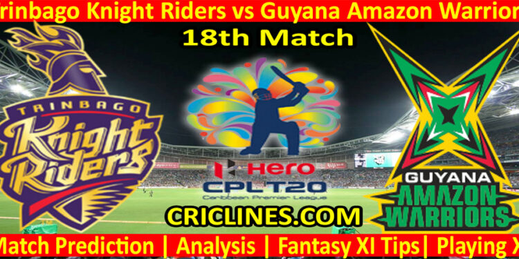 Today Match Prediction-Trinbago Knight Riders vs Guyana Amazon Warriors-CPL T20 2022-18th Match-Who Will Win