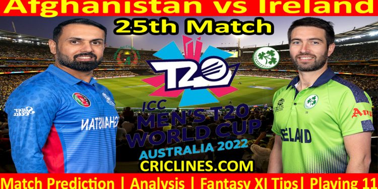 Today Match Prediction-AFG vs IRE-ICC T20 World Cup 2022-Dream11-25th Match-Who Will Win