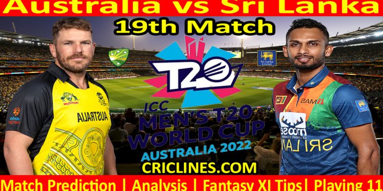 Today Match Prediction-AUS vs SL-ICC T20 World Cup 2022-Dream11-19th Match-Who Will Win