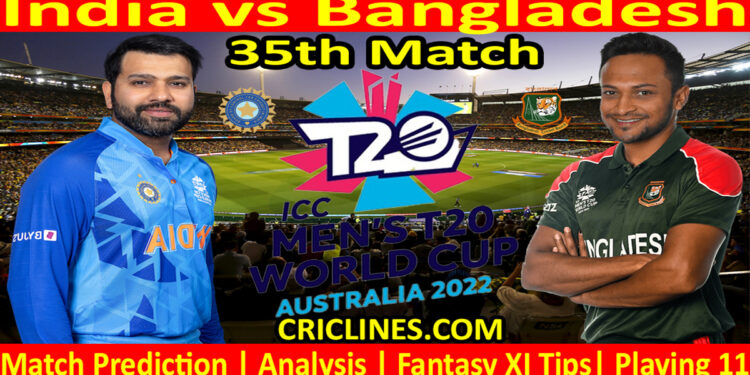 Today Match Prediction-IND vs BAN-ICC T20 World Cup 2022-Dream11-35th Match-Who Will Win