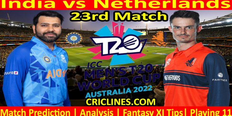 Today Match Prediction-IND vs NET-ICC T20 World Cup 2022-Dream11-23rd Match-Who Will Win