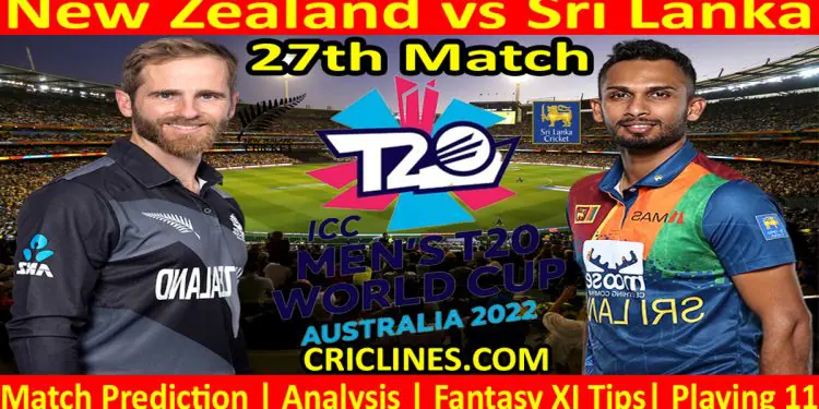 Today Match Prediction-NZ vs SL-ICC T20 World Cup 2022-Dream11-27th Match-Who Will Win