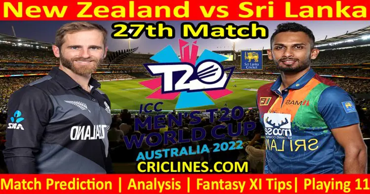 Today Match Prediction-NZ vs SL-ICC T20 World Cup 2022-Dream11-27th Match-Who Will Win