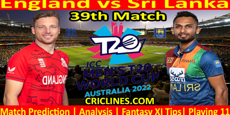 Today Match Prediction-ENG vs SL-Dream11-ICC T20 World Cup 2022-39th Match-Who Will Win