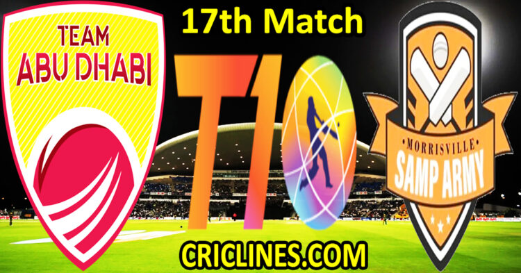 Today Match Prediction-Team Abu Dhabi vs Morrisville Samp Army-Dream11-Abu Dhabi T10 League-2022-17th Match-Who Will Win