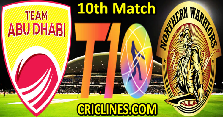 Today Match Prediction-Team Abu Dhabi vs Northern Warriors-Dream11-Abu Dhabi T10 League-2022-10th Match-Who Will Win