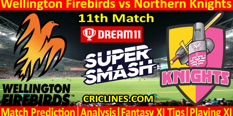 Today Match Prediction-WF vs NK-Dream11-Super Smash T20 2022-23-11th Match-Who Will Win