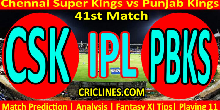 Today Match Prediction-CSK vs PBKS-IPL Match Today 2023-41st Match-Venue Details-Dream11-Toss Update-Who Will Win