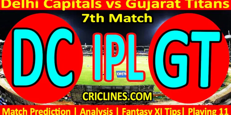 Today Match Prediction-DC vs GT-IPL T20 2023-7th Match-Dream11-Who Will Win