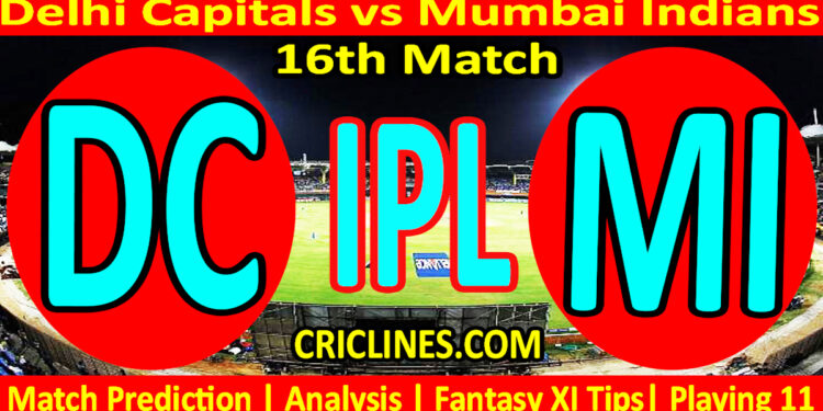 Today Match Prediction-DC vs MI-IPL T20 2023-16th Match-Dream11-Who Will Win
