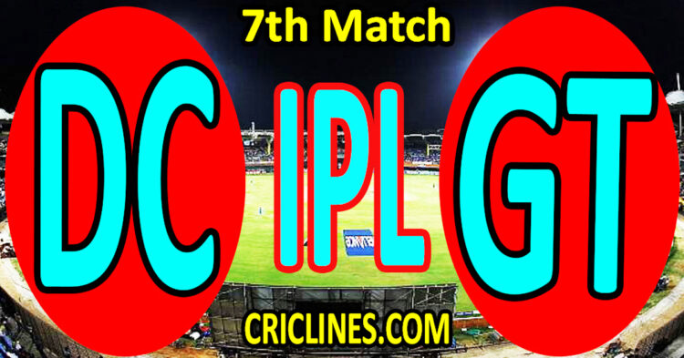 Today Match Prediction-Delhi Capitals vs Gujarat Titans-IPL T20 2023-7th Match-Dream11-Who Will Win