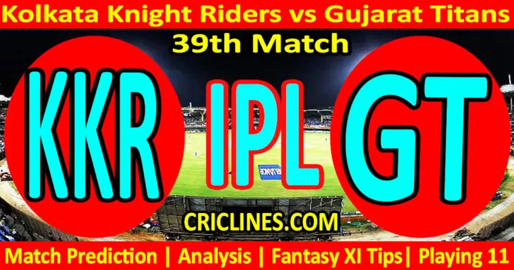 Today Match Prediction-KKR vs GT-IPL Match Today 2023-39th Match-Venue Details-Dream11-Toss Update-Who Will Win