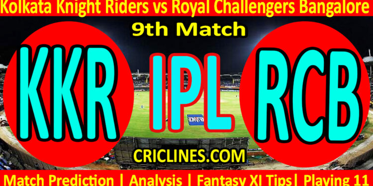 Today Match Prediction-KKR vs RCB-IPL T20 2023-9th Match-Dream11-Who Will Win