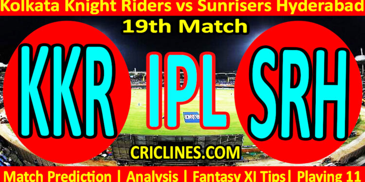 Today Match Prediction-KKR vs SRH-IPL T20 2023-19th Match-Dream11-Who Will Win