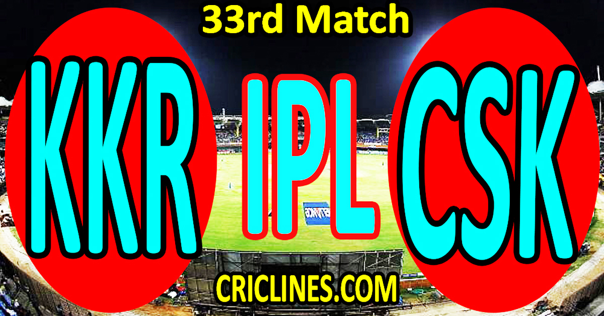 Today Match Prediction-Kolkata Knight Riders vs Chennai Super Kings-IPL T20 2023-33rd Match-Dream11-Who Will Win