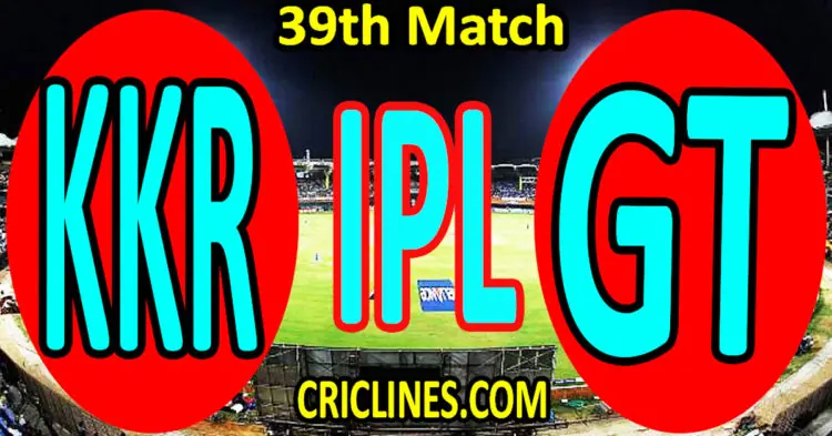 Today Match Prediction-Kolkata Knight Riders vs Gujarat Titans-IPL Match Today 2023-39th Match-Venue Details-Dream11-Toss Update-Who Will Win