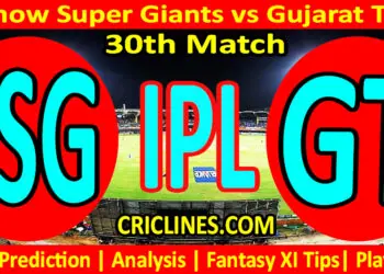 Today Match Prediction-LSG vs GT-IPL T20 2023-30th Match-Dream11-Who Will Win