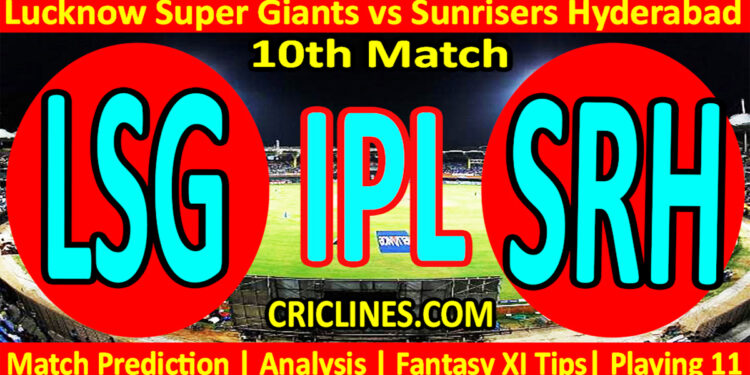 Today Match Prediction-LSG vs SRH-IPL T20 2023-10th Match-Dream11-Who Will Win