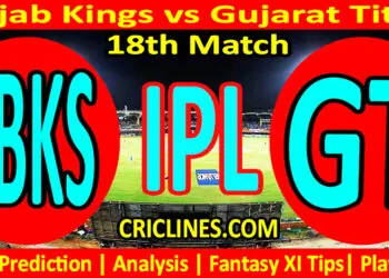 Today Match Prediction-PBKS vs GT-IPL T20 2023-18th Match-Dream11-Who Will Win