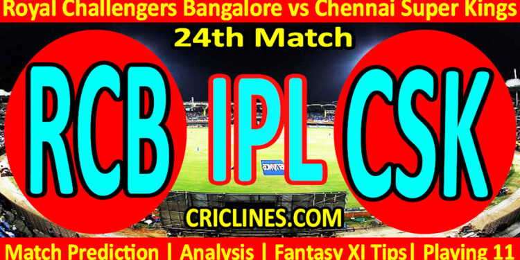 Today Match Prediction-RCB vs CSK-IPL T20 2023-24th Match-Dream11-Who Will Win