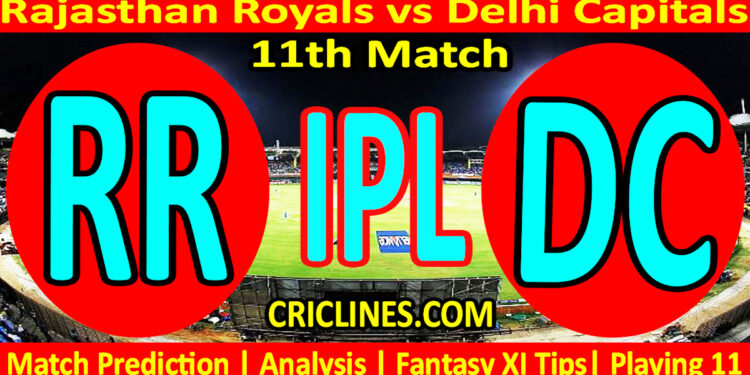 Today Match Prediction-RR vs DC-IPL T20 2023-11th Match-Dream11-Who Will Win