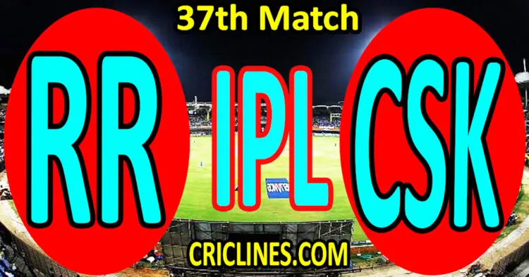 Today Match Prediction-Rajasthan Royals vs Chennai Super Kings-IPL T20 2023-37th Match-Dream11-Who Will Win