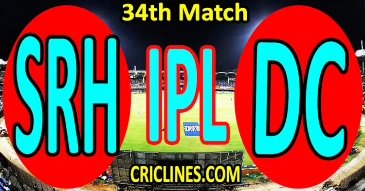 Today Match Prediction-Sunrisers Hyderabad vs Delhi Capitals-IPL T20 2023-34th Match-Dream11-Who Will Win