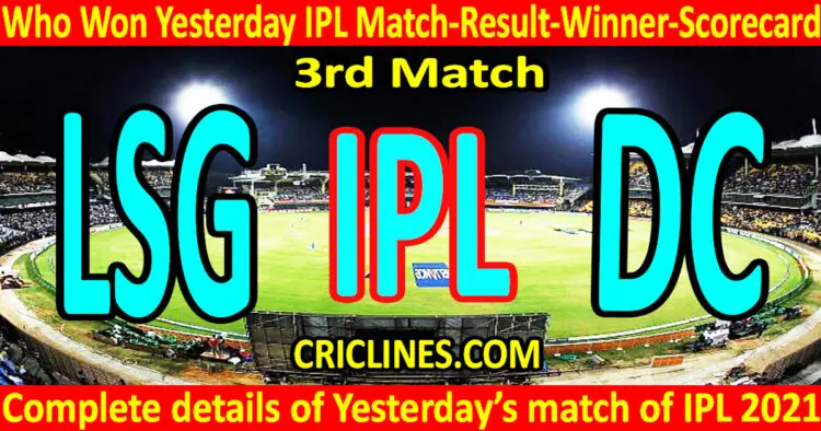 Who Won Yesterday IPL 3rd Match-LSG vs DC-Result-Winner-Scorecard