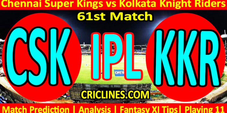 Today Match Prediction-CSK vs KKR-IPL Match Today 2023-61st Match-Venue Details-Dream11-Toss Update-Who Will Win
