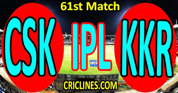 Today Match Prediction-Chennai Super Kings vs Kolkata Knight Riders-IPL Match Today 2023-61st Match-Venue Details-Dream11-Toss Update-Who Will Win