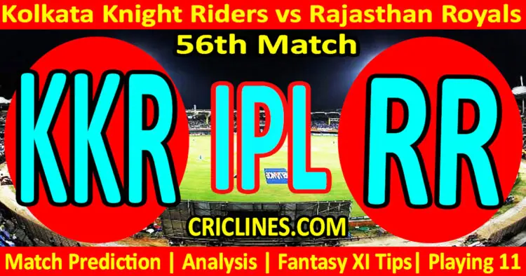 Today Match Prediction-KKR vs RR-IPL Match Today 2023-56th Match-Venue Details-Dream11-Toss Update-Who Will Win