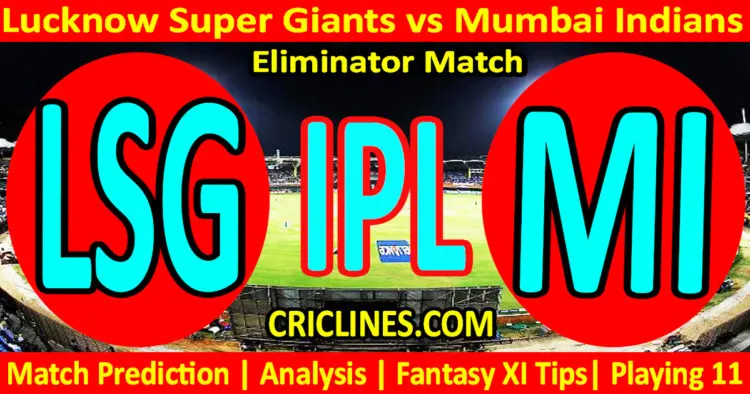Today Match Prediction-LSG vs MI-IPL Match Today 2023-Eliminator Match-Venue Details-Dream11-Toss Update-Who Will Win