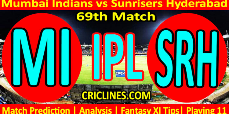 Today Match Prediction-MI vs SRH-IPL Match Today 2023-69th Match-Venue Details-Dream11-Toss Update-Who Will Win
