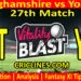 Today Match Prediction-NOT vs YOR-Vitality T20 Blast 2023-Dream11-27th Match-Venue Details-Toss Update-Who Will Win