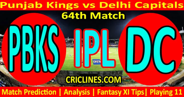Today Match Prediction-PBKS vs DC-IPL Match Today 2023-64th Match-Venue Details-Dream11-Toss Update-Who Will Win