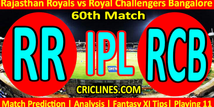 Today Match Prediction-RR vs RCB-IPL Match Today 2023-60th Match-Venue Details-Dream11-Toss Update-Who Will Win
