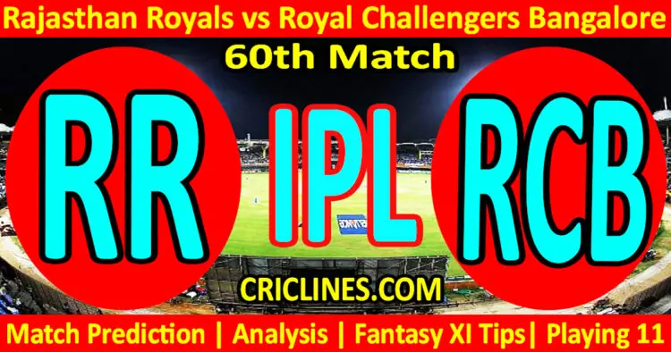 Today Match Prediction-RR vs RCB-IPL Match Today 2023-60th Match-Venue Details-Dream11-Toss Update-Who Will Win